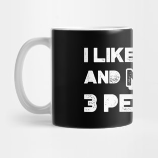 I like dogs and maybe three people Mug